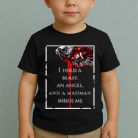 I Hold A Beast An Angel And A Madman Inside Me Toddler T-Shirt