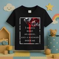 I Hold A Beast An Angel And A Madman Inside Me Toddler T-Shirt
