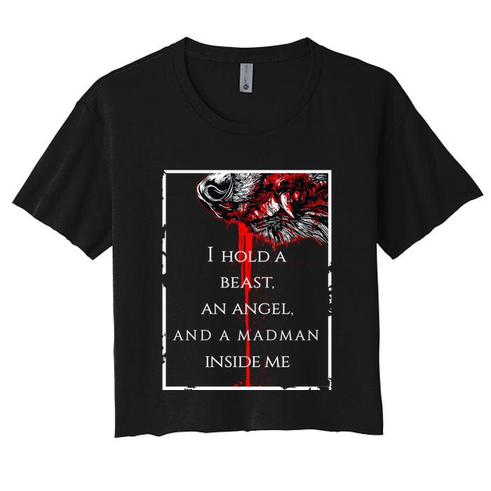 I Hold A Beast An Angel And A Madman Inside Me Crop Top