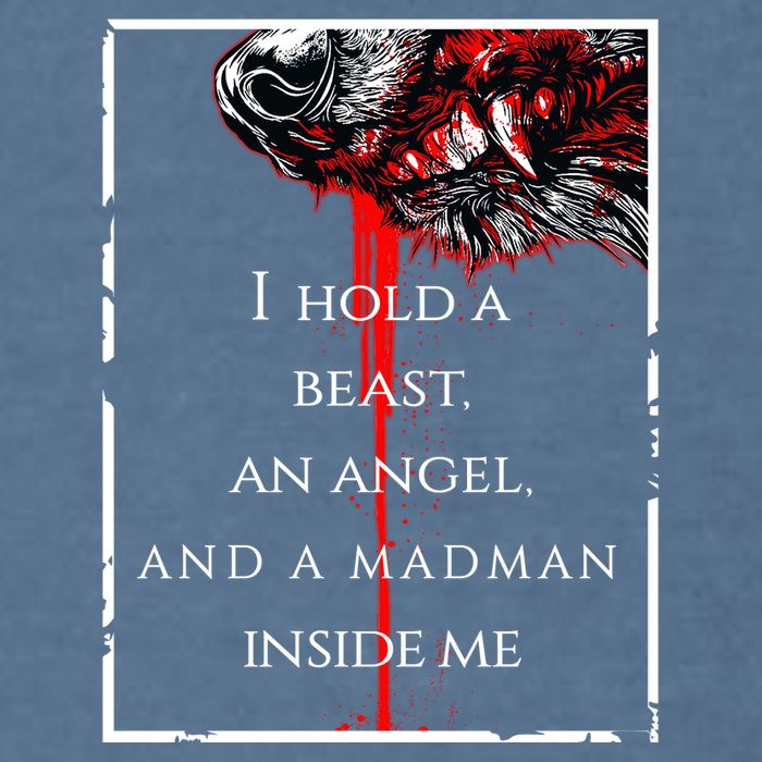 I Hold A Beast An Angel And A Madman Inside Me Garment-Dyed Sweatshirt