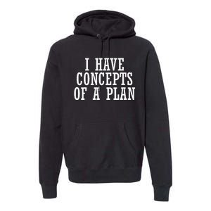 I Have A Concept Of A Plan Funny Donald Trump Kamala Harris Premium Hoodie