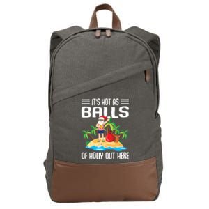 It’s Hot As Balls Of Holly Out Here Christmas In July Gift Cotton Canvas Backpack