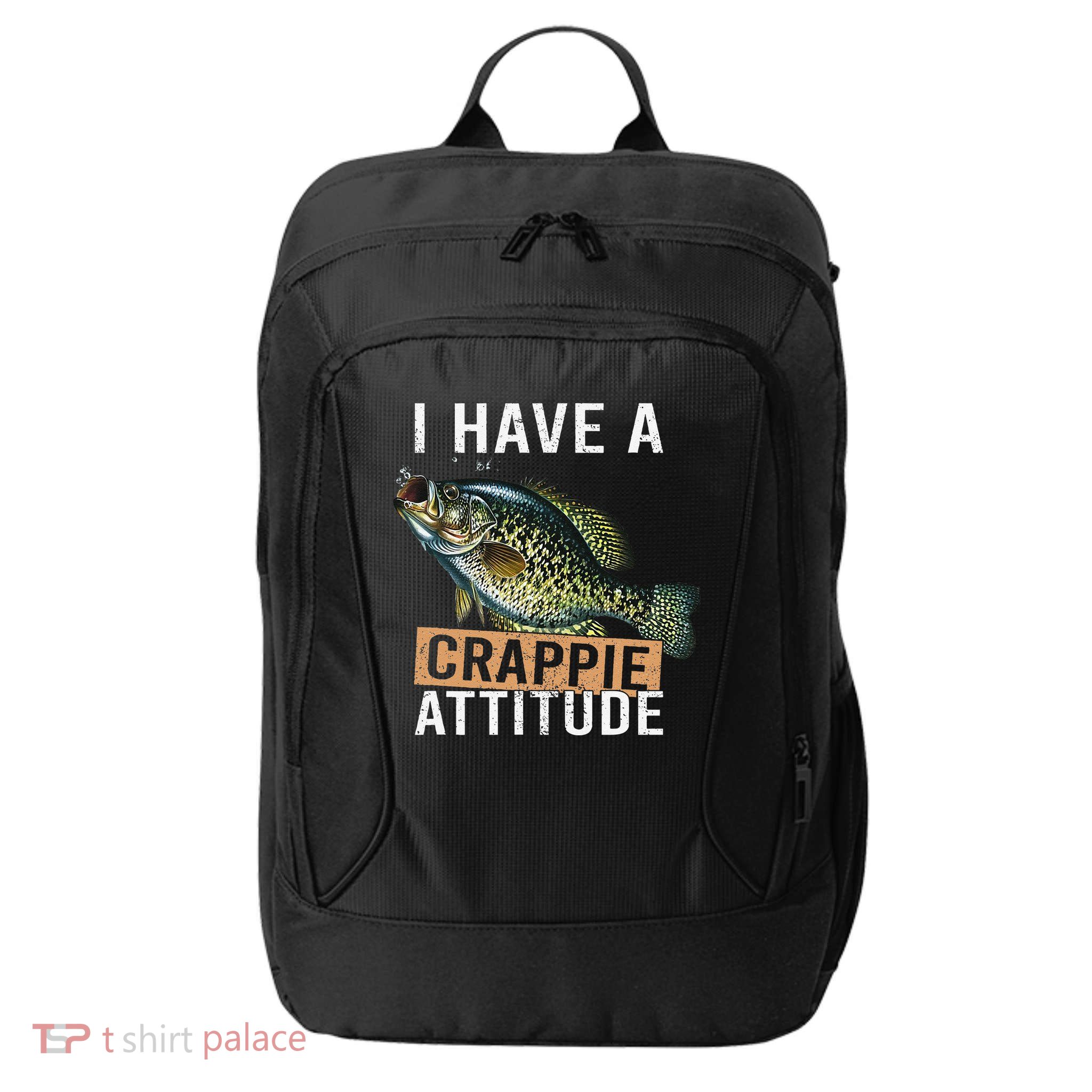 I Have A Crappie Attitude Fishing City Backpack