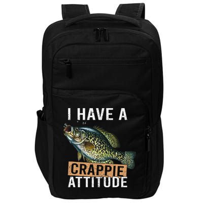 I Have A Crappie Attitude Fishing Impact Tech Backpack