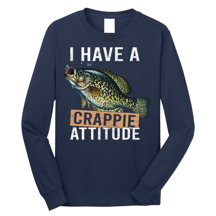 I Have A Crappie Attitude Fishing Long Sleeve Shirt