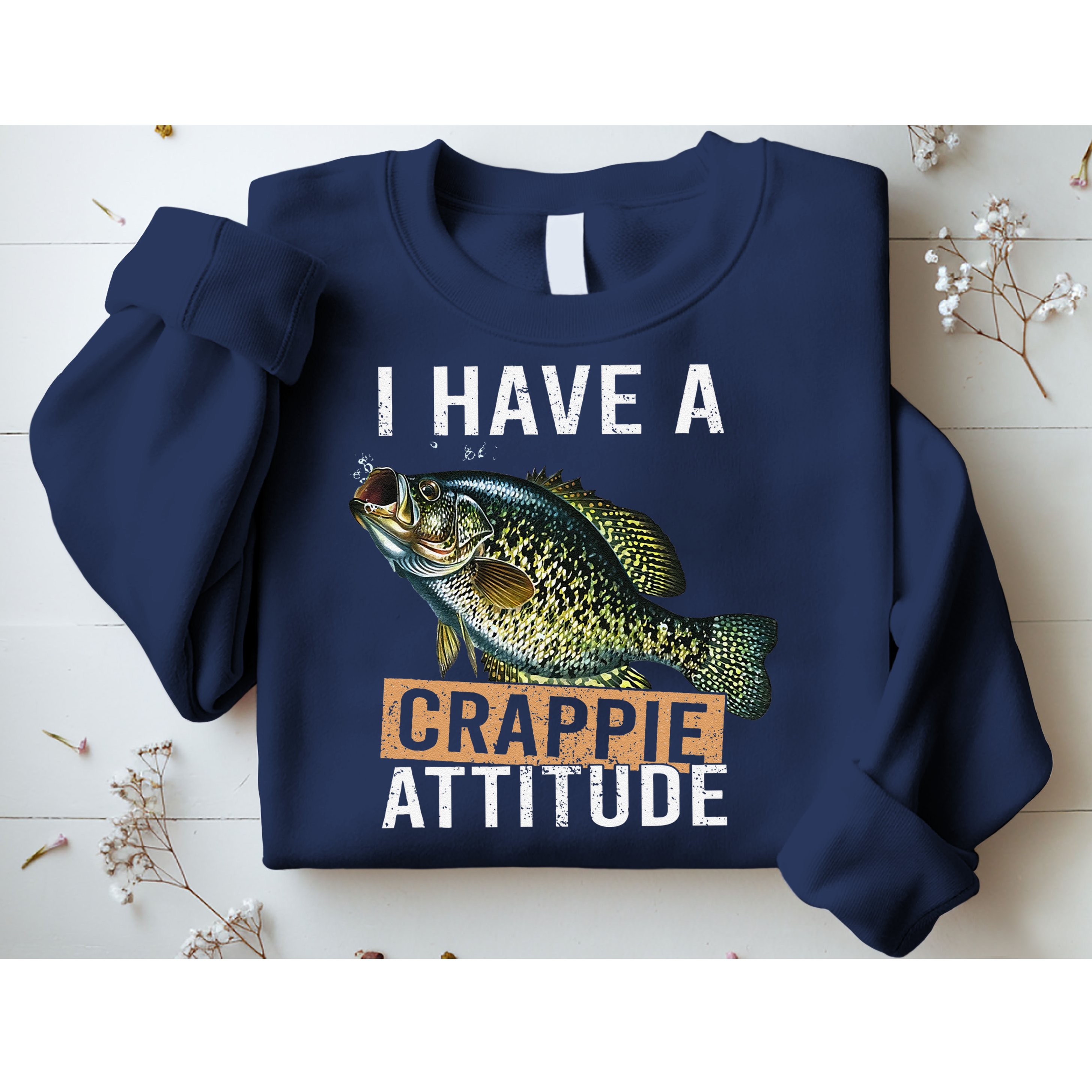 I Have A Crappie Attitude Fishing Sweatshirt
