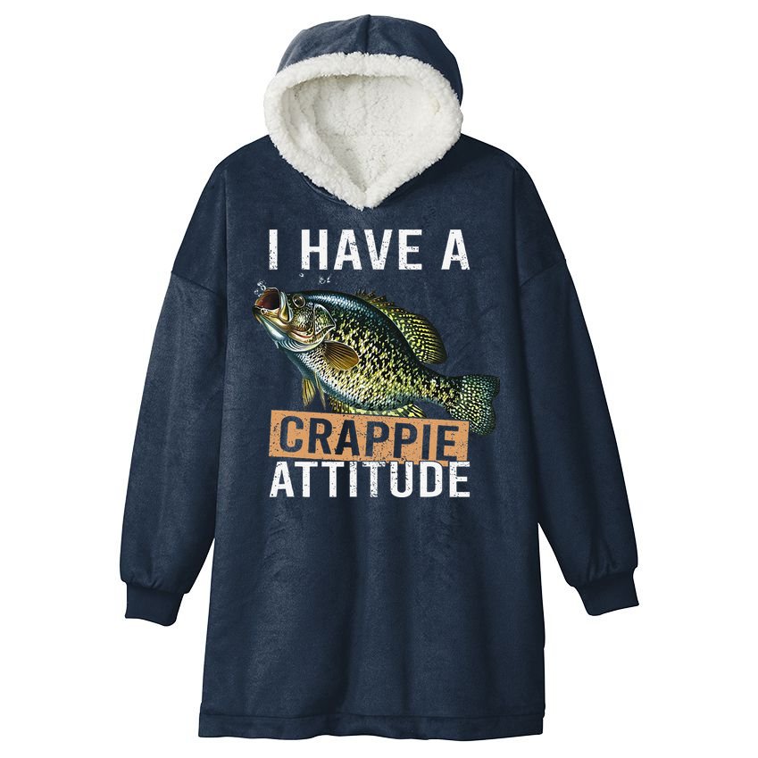 I Have A Crappie Attitude Fishing Hooded Wearable Blanket