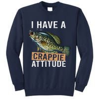 I Have A Crappie Attitude Fishing Tall Sweatshirt