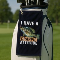 I Have A Crappie Attitude Fishing Golf Towel