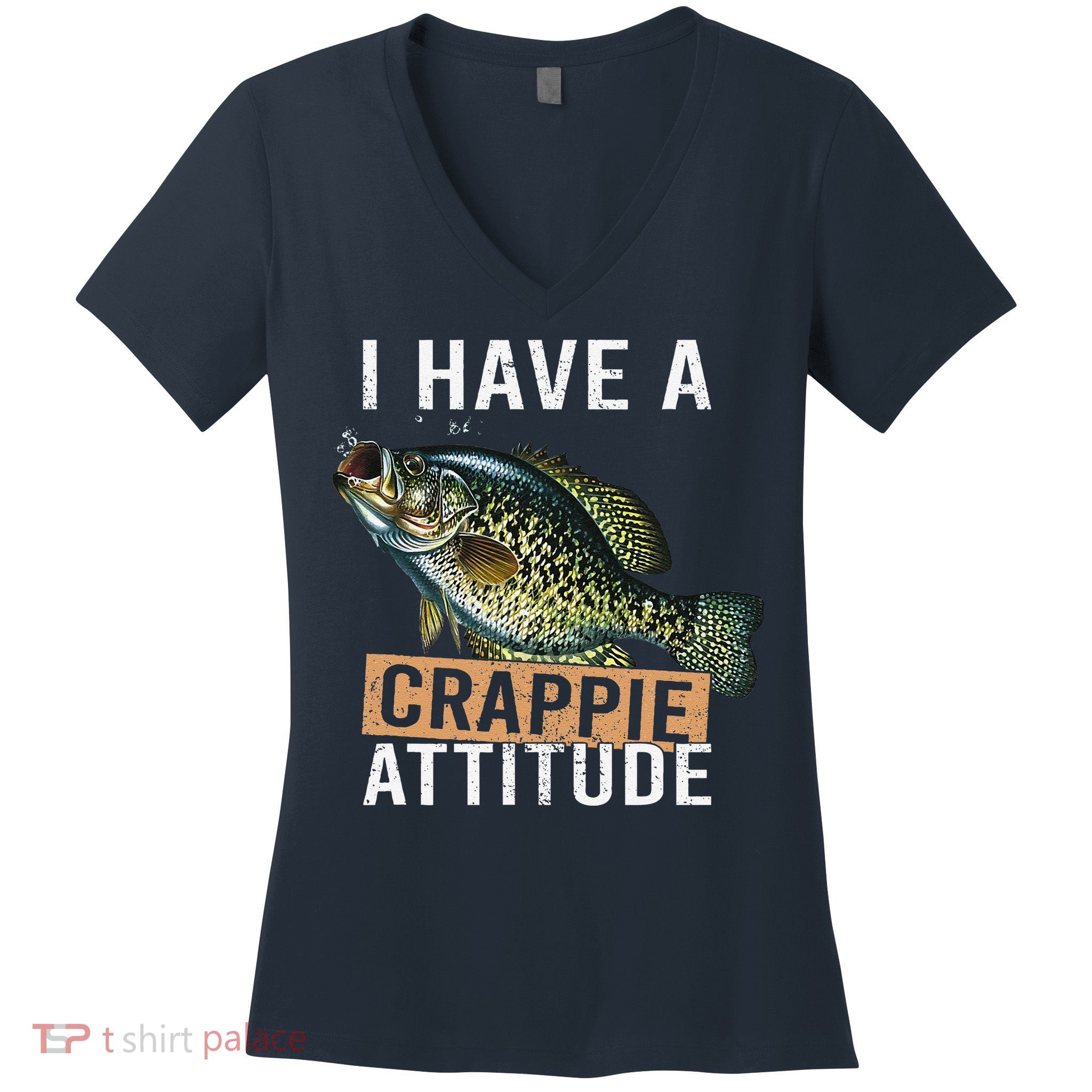 I Have A Crappie Attitude Fishing Women's V-Neck T-Shirt