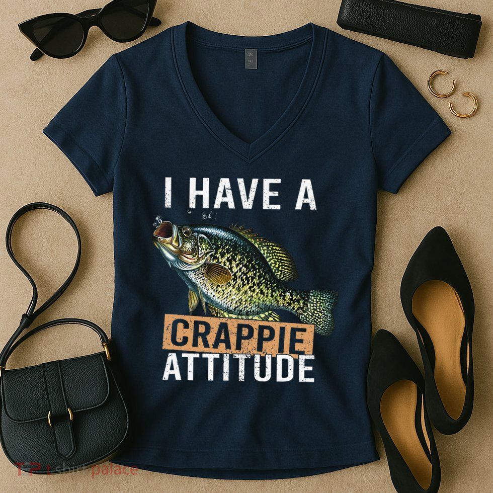 I Have A Crappie Attitude Fishing Women's V-Neck T-Shirt