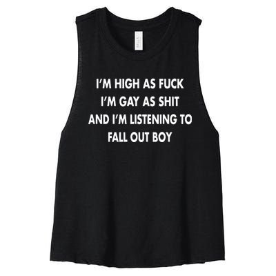 Im High As Fuck Im Gay As Shit And Im Listening To Women's Racerback Cropped Tank