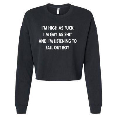 Im High As Fuck Im Gay As Shit And Im Listening To Cropped Pullover Crew