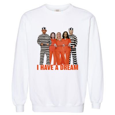 I Have A Dream Funny Garment-Dyed Sweatshirt