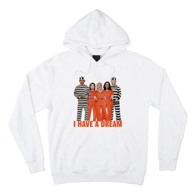 I Have A Dream Funny Hoodie