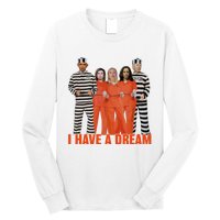 I Have A Dream Funny Long Sleeve Shirt