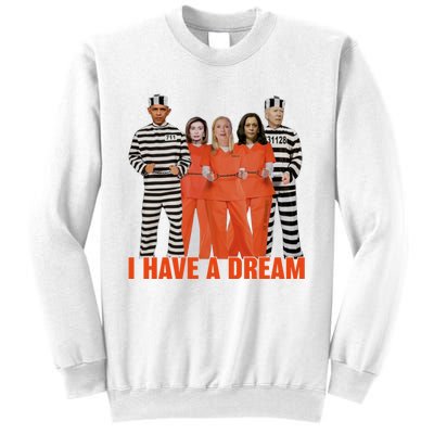 I Have A Dream Funny Sweatshirt