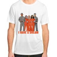 I Have A Dream Funny Adult ChromaSoft Performance T-Shirt