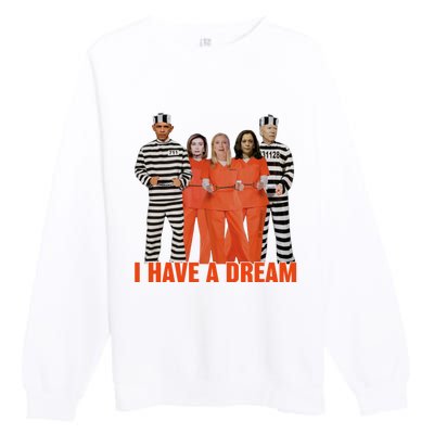 I Have A Dream Funny Premium Crewneck Sweatshirt