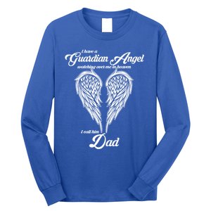 I Have A Guardian Angel In Heaven I Call Him Dad Gift Long Sleeve Shirt