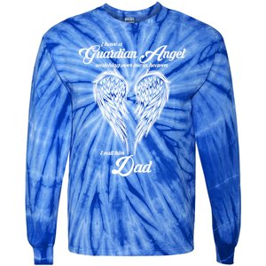 I Have A Guardian Angel In Heaven I Call Him Dad Gift Tie-Dye Long Sleeve Shirt