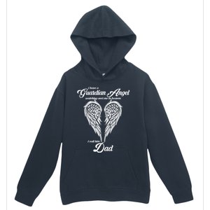 I Have A Guardian Angel In Heaven I Call Him Dad Gift Urban Pullover Hoodie