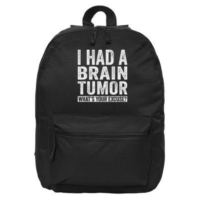I Had A Brain Tumor What's Your Excuse Funny 16 in Basic Backpack
