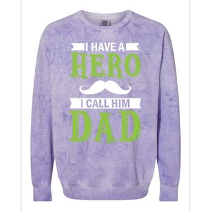 I Have A Hero I Call Him Dad Outfit With A Nice And Funny Gift Colorblast Crewneck Sweatshirt