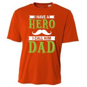 I Have A Hero I Call Him Dad Outfit With A Nice And Funny Gift Cooling Performance Crew T-Shirt