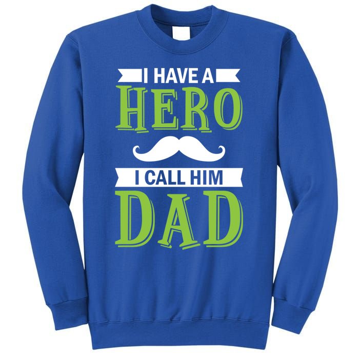 I Have A Hero I Call Him Dad Outfit With A Nice And Funny Gift Sweatshirt