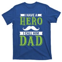 I Have A Hero I Call Him Dad Outfit With A Nice And Funny Gift T-Shirt