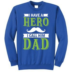 I Have A Hero I Call Him Dad Outfit With A Nice And Funny Gift Tall Sweatshirt