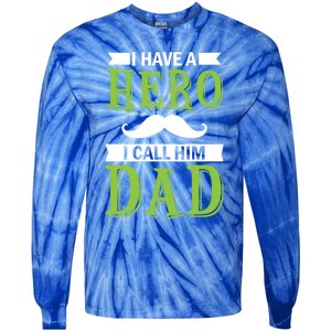 I Have A Hero I Call Him Dad Outfit With A Nice And Funny Gift Tie-Dye Long Sleeve Shirt