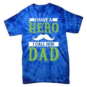 I Have A Hero I Call Him Dad Outfit With A Nice And Funny Gift Tie-Dye T-Shirt