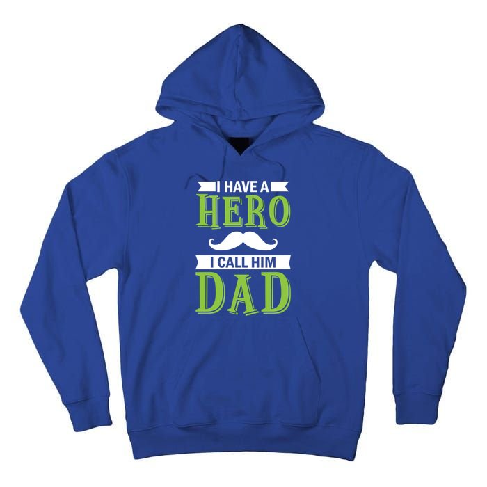 I Have A Hero I Call Him Dad Outfit With A Nice And Funny Gift Tall Hoodie