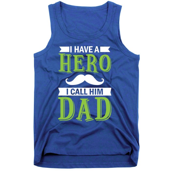 I Have A Hero I Call Him Dad Outfit With A Nice And Funny Gift Tank Top