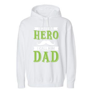 I Have A Hero I Call Him Dad Outfit With A Nice And Funny Gift Garment-Dyed Fleece Hoodie