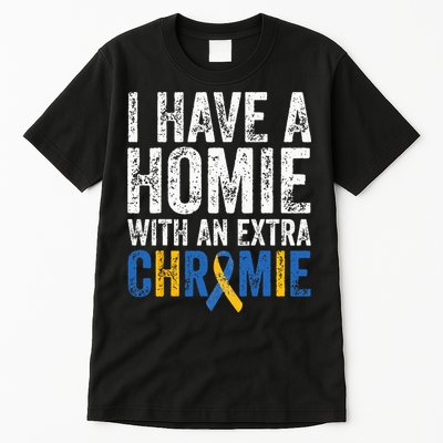 I Have A Homie With An Extra Chromie Down Syndrome Awareness Tall T-Shirt