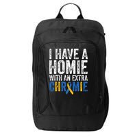 I Have A Homie With An Extra Chromie Down Syndrome Awareness City Backpack