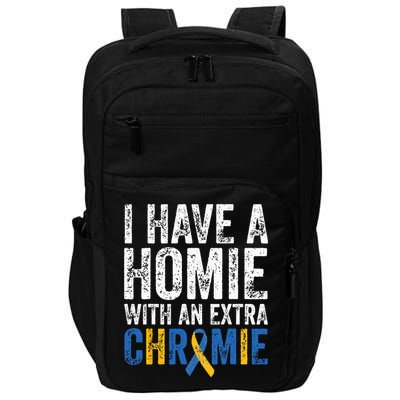 I Have A Homie With An Extra Chromie Down Syndrome Awareness Impact Tech Backpack