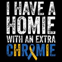 I Have A Homie With An Extra Chromie Down Syndrome Awareness Impact Tech Backpack