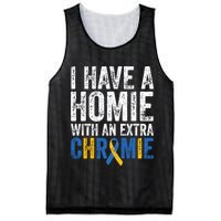 I Have A Homie With An Extra Chromie Down Syndrome Awareness Mesh Reversible Basketball Jersey Tank