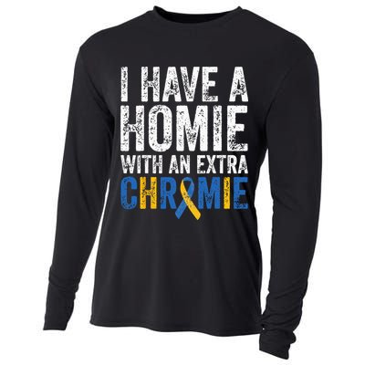 I Have A Homie With An Extra Chromie Down Syndrome Awareness Cooling Performance Long Sleeve Crew