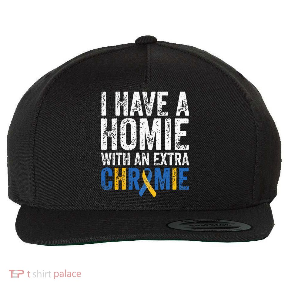 I Have A Homie With An Extra Chromie Down Syndrome Awareness Wool Snapback Cap
