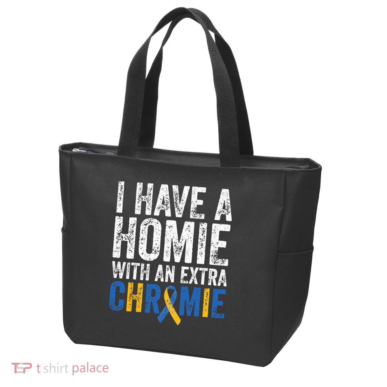 I Have A Homie With An Extra Chromie Down Syndrome Awareness Zip Tote Bag