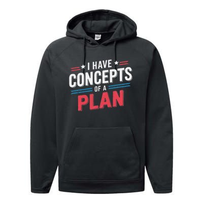 I Have A Concept Of A Plan Gift Performance Fleece Hoodie