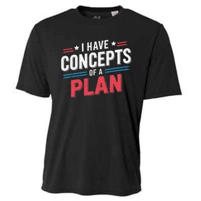 I Have A Concept Of A Plan Gift Cooling Performance Crew T-Shirt