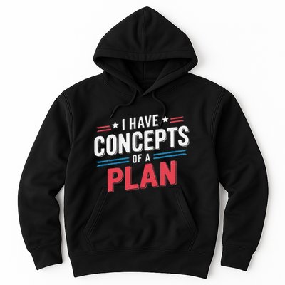 I Have A Concept Of A Plan Gift Hoodie