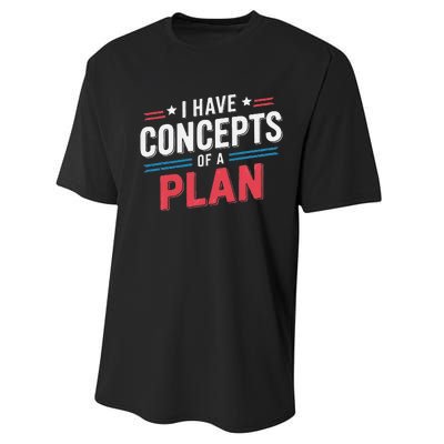 I Have A Concept Of A Plan Gift Performance Sprint T-Shirt