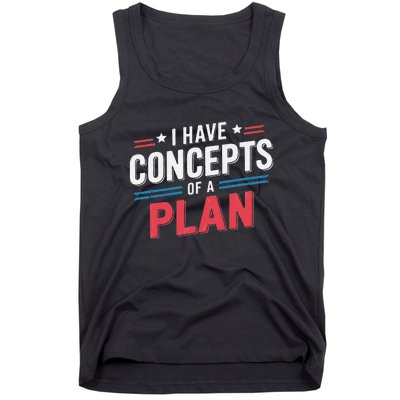 I Have A Concept Of A Plan Gift Tank Top